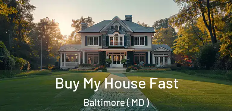 Buy My House Fast Baltimore ( MD )