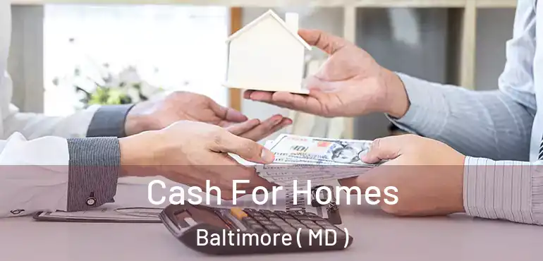  Cash For Homes Baltimore ( MD )