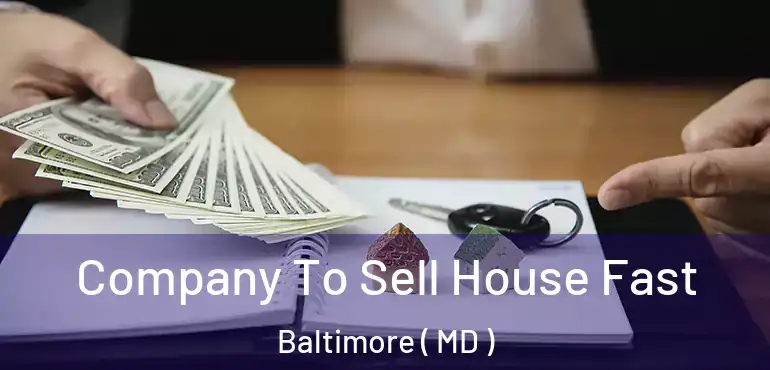  Company To Sell House Fast Baltimore ( MD )