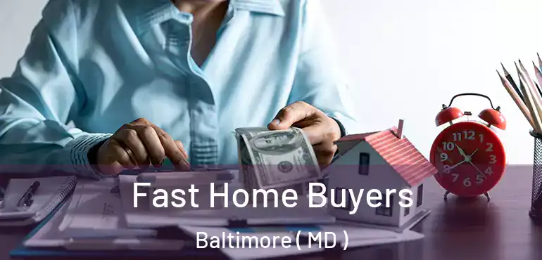  Fast Home Buyers Baltimore ( MD )