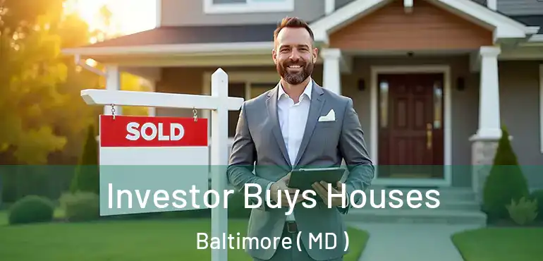  Investor Buys Houses Baltimore ( MD )