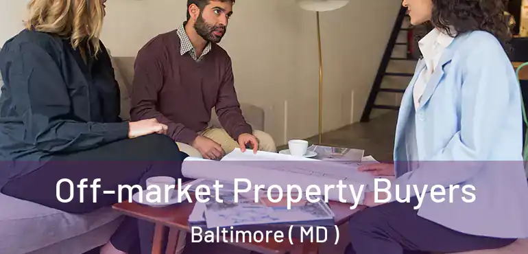 Off-market Property Buyers Baltimore ( MD )