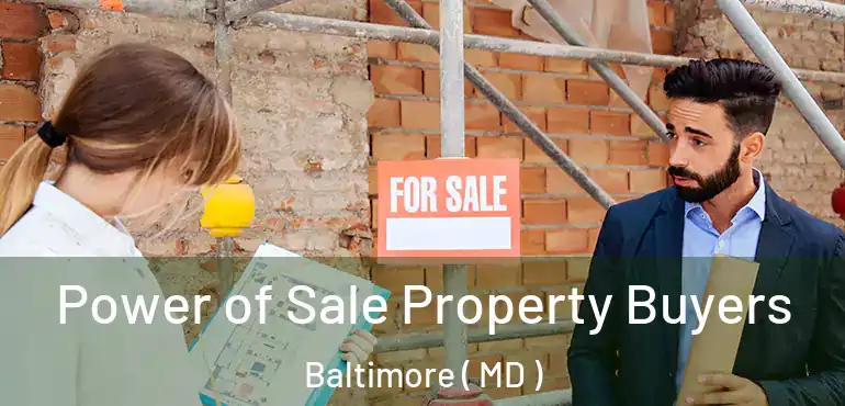  Power of Sale Property Buyers Baltimore ( MD )