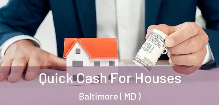  Quick Cash For Houses Baltimore ( MD )