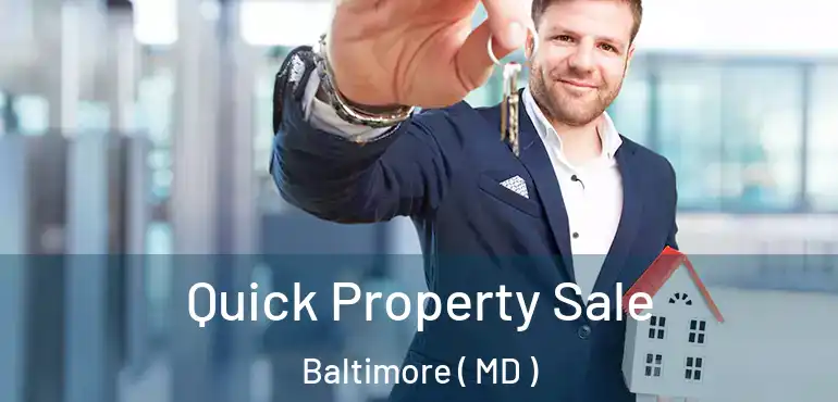  Quick Property Sale Baltimore ( MD )