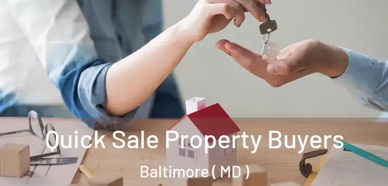  Quick Sale Property Buyers Baltimore ( MD )