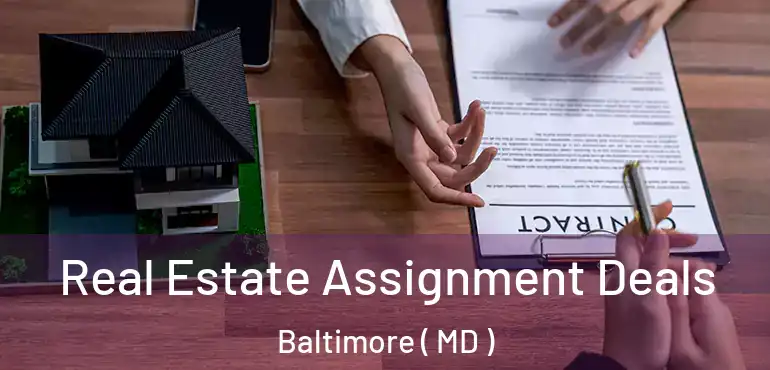  Real Estate Assignment Deals Baltimore ( MD )
