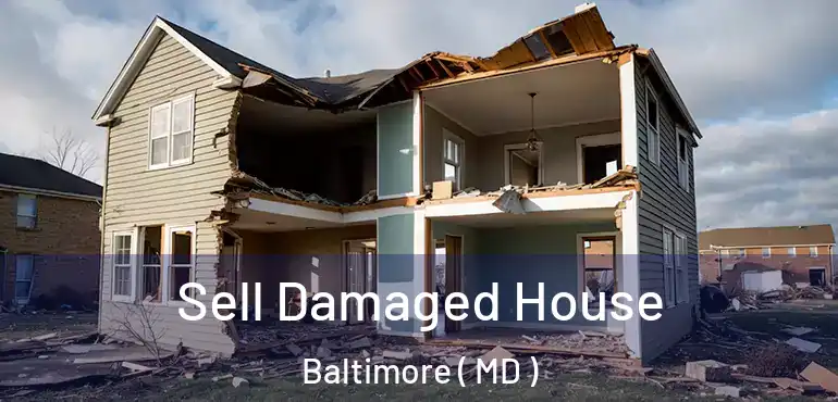  Sell Damaged House Baltimore ( MD )