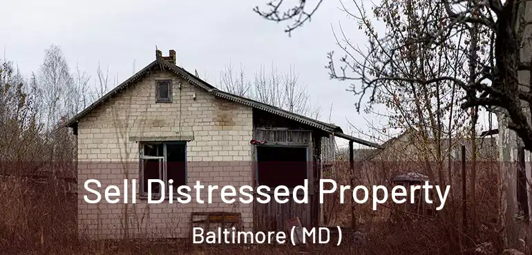  Sell Distressed Property Baltimore ( MD )