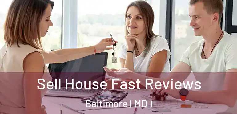  Sell House Fast Reviews Baltimore ( MD )