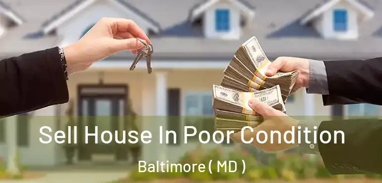  Sell House In Poor Condition Baltimore ( MD )