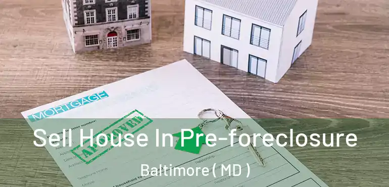  Sell House In Pre-foreclosure Baltimore ( MD )