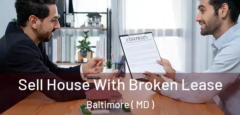  Sell House With Broken Lease Baltimore ( MD )