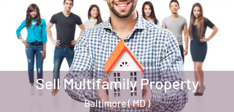  Sell Multifamily Property Baltimore ( MD )