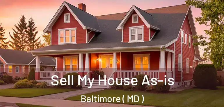  Sell My House As-is Baltimore ( MD )