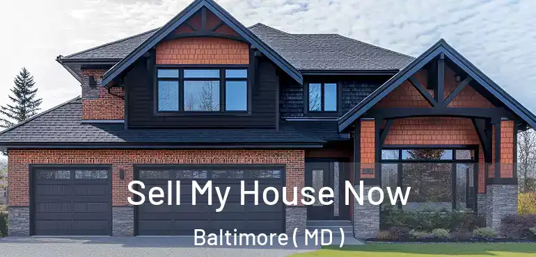  Sell My House Now Baltimore ( MD )