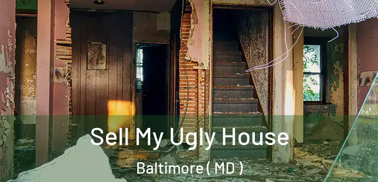  Sell My Ugly House Baltimore ( MD )