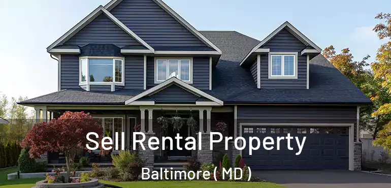  Sell Rental Property Baltimore ( MD )
