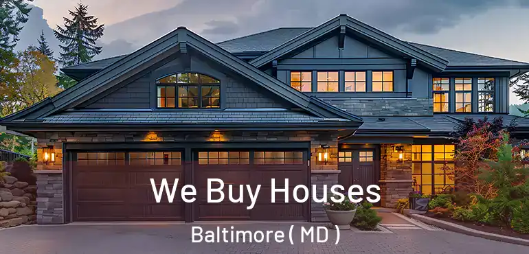  We Buy Houses Baltimore ( MD )