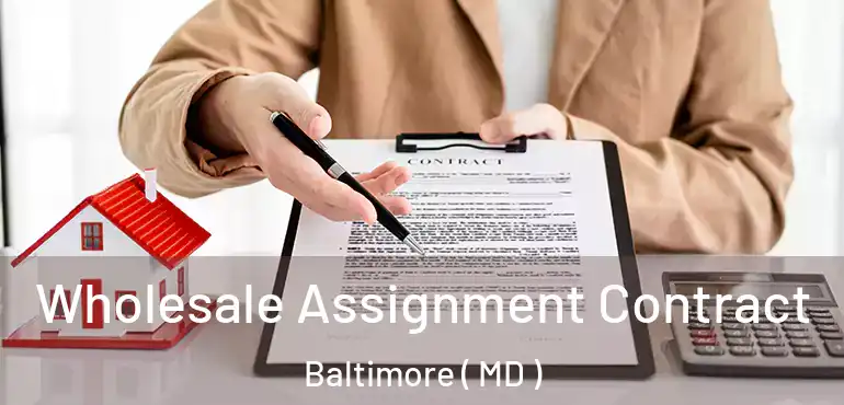  Wholesale Assignment Contract Baltimore ( MD )