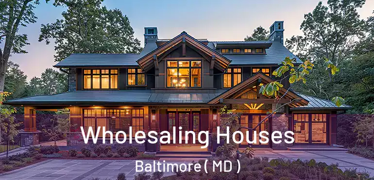  Wholesaling Houses Baltimore ( MD )